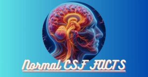 Read more about the article Normal CSF FACTS