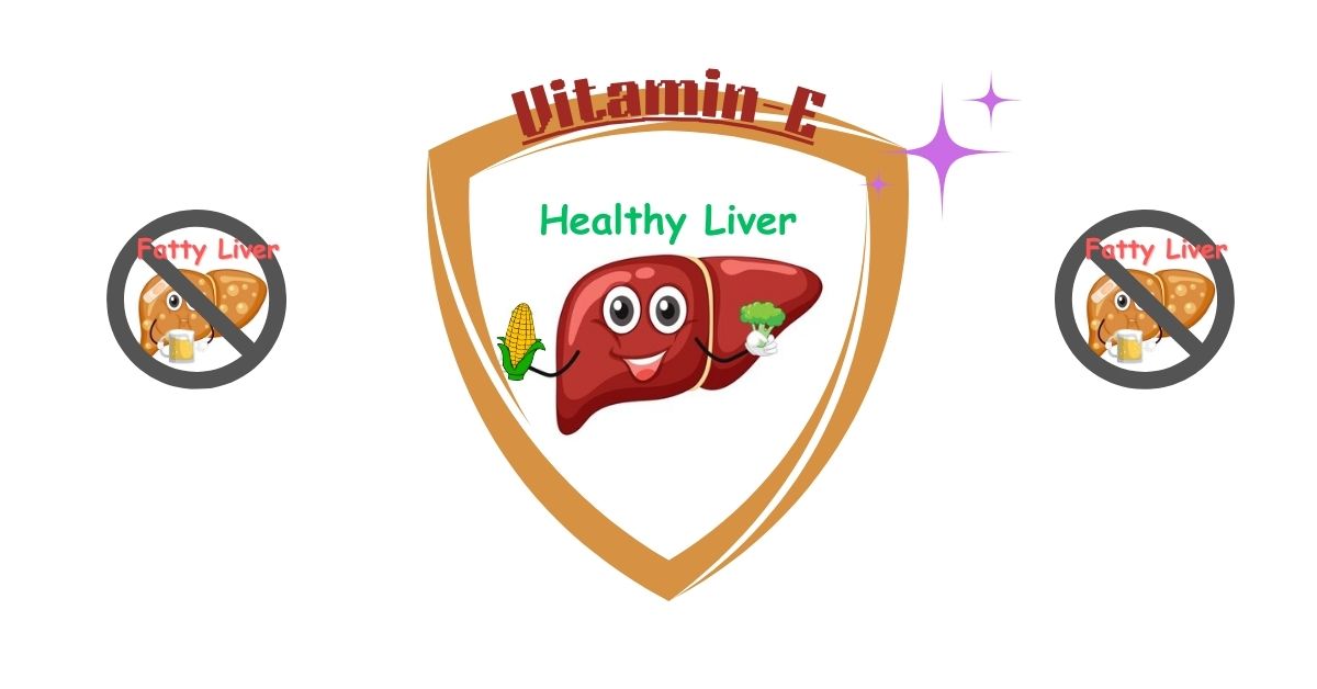 Vitamin E work as shield For liver