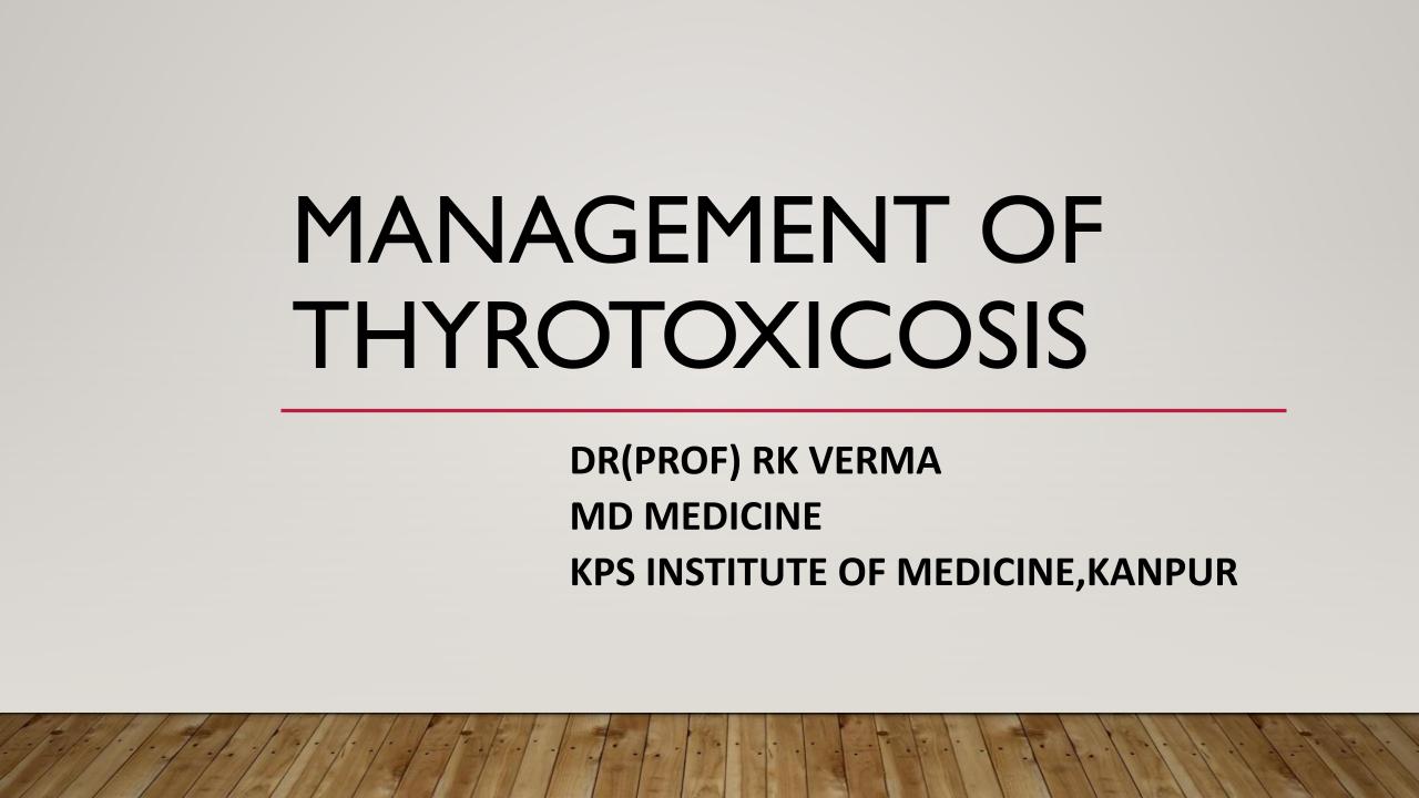 MANAGEMENT OF THYROTOXICOSIS