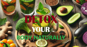 Read more about the article Detox Your Body Naturally: Best Foods, Drinks & Simple Daily Habits